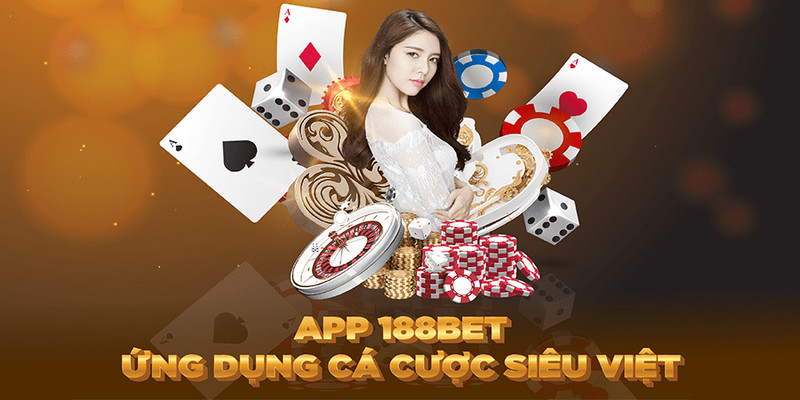 Tải app 188bet với vô vàn lợi ích tuyệt vời