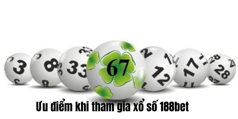 Những điểm mạnh khi tham gia xổ số nhà 188bet